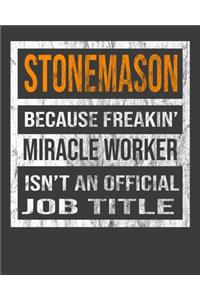 Stonemason Because Freakin' Miracle Worker Is Not An Official Job Title