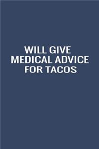 Will Give Medical Advice For Tacos