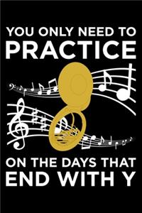 You Only Need To Practice On the Days That Ends With Y