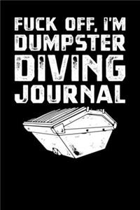 Fuck Off Im Dumpster Diving Journal