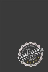 Geprüft und 100 % sicher beste Tierpflegerin der Welt