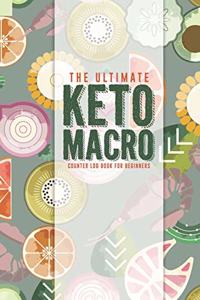 The Ultimate Keto Macro Counter Log Book For Beginners