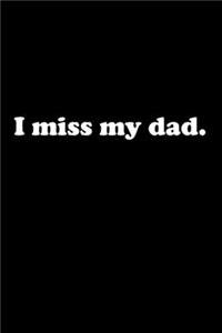 I Miss My Dad: Food Journal - Track Your Meals - Eat Clean And Fit - Breakfast Lunch Diner Snacks - Time Items Serving Cals Sugar Protein Fiber Carbs Fat - 110 Pag