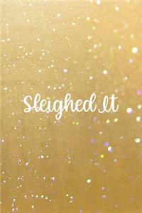 Sleighed It