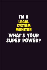 I'M A Legal System Monitor, What's Your Super Power?