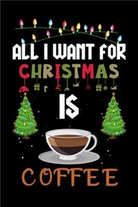 All I Want For Christmas Is Coffee