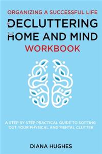 Organizing A Successful Life By Decluttering Your Home And Mind