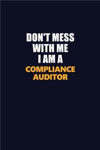 Don't Mess With Me I Am A Compliance Auditor