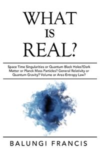 What is Real?