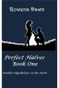 Perfect Halves Book One