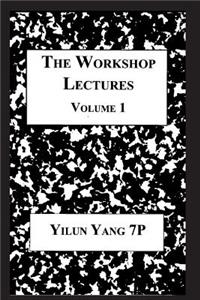 Workshop Lectures, Volume 1
