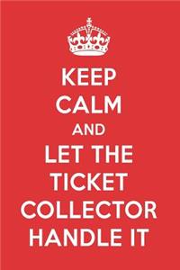 Keep Calm and Let the Ticket Collector Handle It: The Ticket Collector Designer Note Book