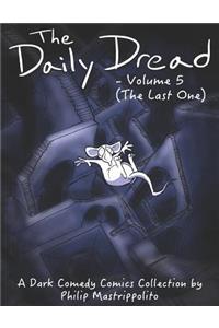 The Daily Dread - Volume 5 (the Last One)