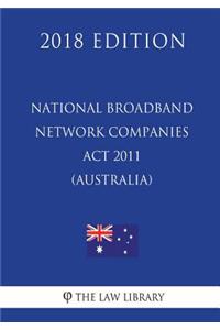 National Broadband Network Companies Act 2011 (Australia) (2018 Edition)
