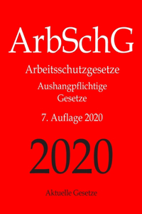 ArbSchG, Arbeitsschutzgesetze, Aushangpflichtige Gesetze, Aktuelle Gesetze