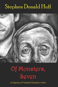 Of Monsters, Seven