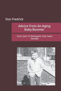 Advice From An Aging Baby Boomer
