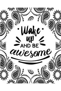 Wake Up and be awesome