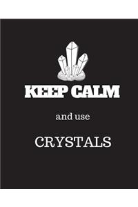 Keep Calm and use Crystals