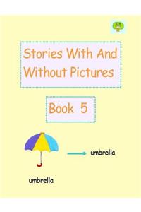Stories With And Without Pictures Book 5