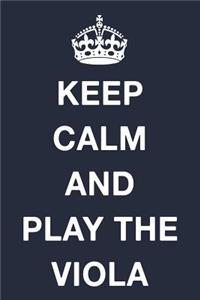 Keep Calm and Play the Viola