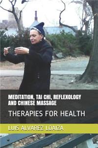 Meditation, Tai Chi, Reflexology and Chinese Massage