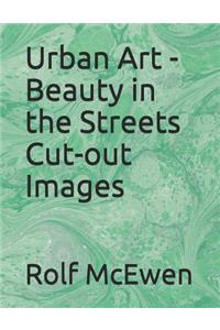 Urban Art - Beauty in the Streets Cut-Out Images