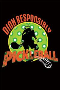 Dink Responsibly - Pickleball Journal