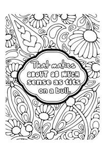 That Makes about as Much Sense as Tits on a Bull