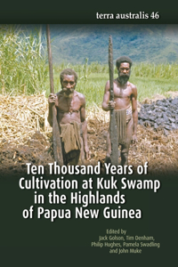 Ten Thousand Years of Cultivation at Kuk Swamp in the Highlands of Papua New Guinea
