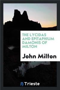 The Lycidas and Epitaphium Damonis of Milton, Ed. with Notes and Intr. by C.S. Jerram
