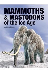 Mammoths & Mastodons of the Ice Age