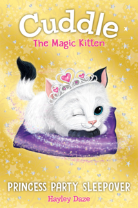 Cuddle the Magic Kitten Book 3: Princess Party Sleepover, 3