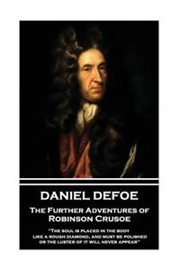 Daniel Defoe - The Further Adventures of Robinson Crusoe