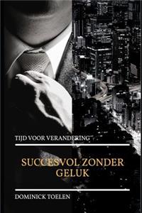 Succesvol Zonder Geluk