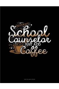 Instant School Counselor Just Add Coffee: Unruled Composition Book