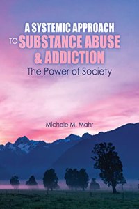 Systemic Change for Substance Abuse and Addiction