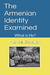 The Armenian Identity Examined