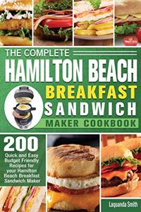 The Complete Hamilton Beach Breakfast Sandwich Maker Cookbook