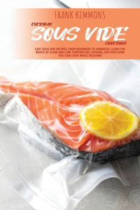 Everyday Sous Vide Cookbook