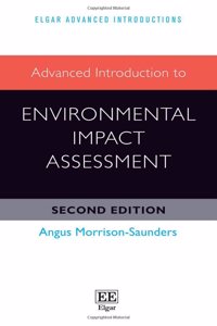 Advanced Introduction to Environmental Impact Assessment (Elgar Advanced Introductions series)