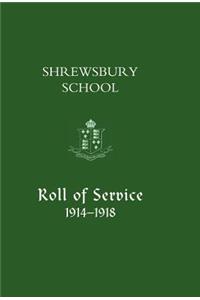 Shrewsbury School, Roll of Service 1914-1918