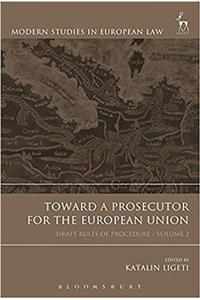 Toward a Prosecutor for the European Union, Volume 2: Draft Rules of Procedure