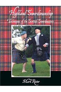 Highland Swordmanship. Techniques of the Scottish Swordmasters