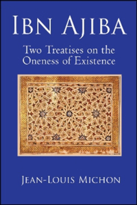 Ibn Ajiba: Two Treatises on the Oneness of Existence