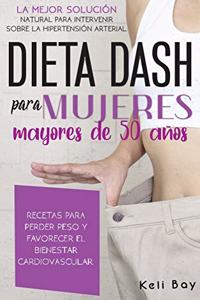 Dieta Dash Para Mujeres Mayores de 50 Años