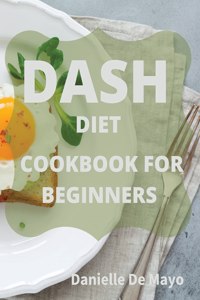 Dash Diet Cookbook for Beginners