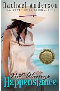 Not Always Happenstance