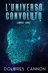 L'Universo Convoluto Libro Uno