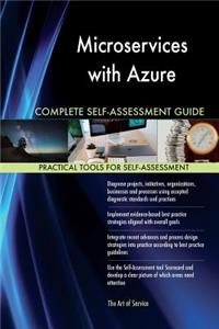 Microservices with Azure Complete Self-Assessment Guide